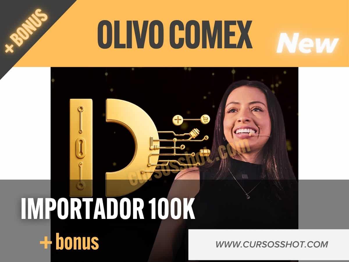 Importador Digital 100k Olivo Comex - Curso 2026