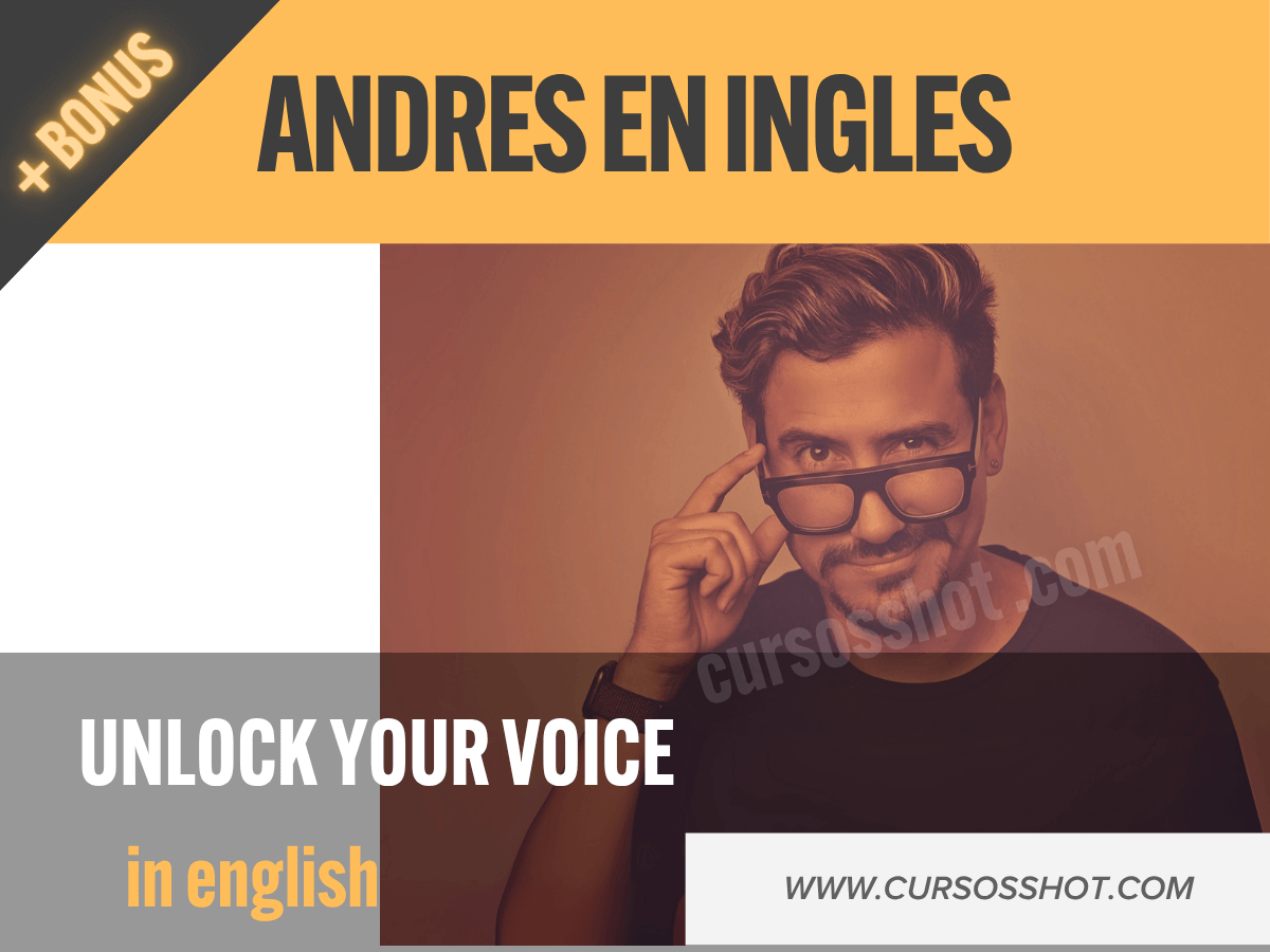 unlocking your voice in english - curso de ingles con Andres en ingles